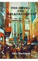 The Drama and Mockery of Fate