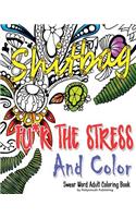 Fu*k The Stress and Color: A Cheeky Swear Word Adult Coloring Book(1 Adult Coloring Swear Word Books)