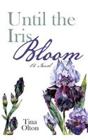 Until the Iris Bloom