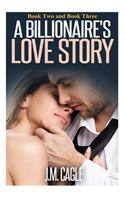 Billionaire's Love Story, Book Two and Book Three