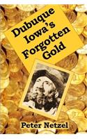 Dubuque Iowa's Forgotten Gold