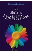 Le Maitre Psychédélique