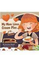 My Mom Loves Cream Pies