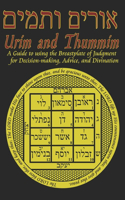 Urim and Thummim: A Guide to using the Breastplate of Judgment for Decision-making, Advice, and Divination