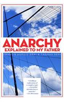Anarchy Explained to My Father