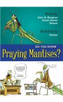 Do You Know Praying Mantises?