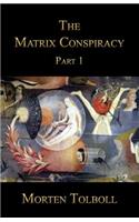 The Matrix Conspiracy - Part 1