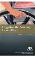 Litigating the Nursing Home Case