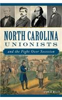 North Carolina Unionists and the Fight Over Secession