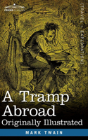 Tramp Abroad: Originally Illustrated