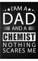 i'am a dad and a chemist nothing scares me