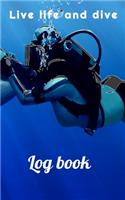 Scuba Diving Log Book, Journal, gifts, Live life and dive,