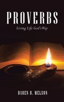 Proverbs: Living Life God's Way