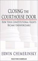 Closing the Courthouse Door Lib/E
