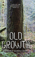Old Growth: Land of the Evergreens --- Book Iii