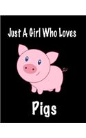 Just A Girl Who Loves Pigs: Journal for girls