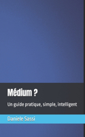 Médium ?