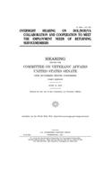 Oversight hearing on DOL/DOD/VA collaboration and cooperation to meet the employment needs of returning servicemembers
