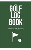 GOLF Log book: Golfing Journal and notebook to Track your Golf Scores and Stats.Golf Record Log with Performance Tracking, Golf Stat Log Blank Lined Pages For Your