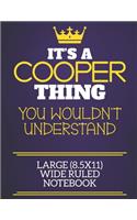 It's A Cooper Thing You Wouldn't Understand Large (8.5x11) Wide Ruled Notebook
