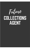Future Collections Agent Notebook: Lined Journal (Gift for Aspiring Collections Agent), 120 Pages, 6 x 9, Matte Finish