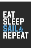 Eat Sleep Sail Repeat: Sailing Notebook, Dotted Bullet (6" x 9" - 120 pages) Sports And Recreations Themed Notebook for Daily Journal, Diary, and Gift