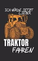 ich würde lieber Traktor fahren