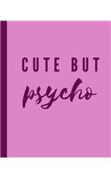 cute but psycho