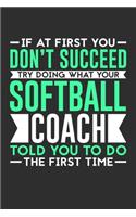 If At First You Don't Succeed Try Doing What Your Softball Coach Told You To Do The First Time