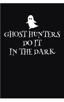 Ghost Hunters Do It In The Dark