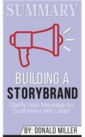 Summary of Building a StoryBrand: Clarify Your Message So Customers Will Listen by Donald Miller