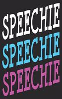 Speechie Speechie Speechie: Speech Therapist Therapy SLP Graduation New Job Composition Notebook 100 College Ruled Pages Journal Diary
