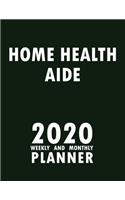 Home Health Aide 2020 Weekly and Monthly Planner