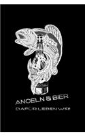 Angeln und Bier dafür leben wir!