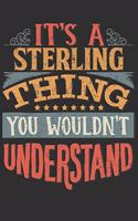 It's A Sterling Thing You Wouldn't Understand: Want To Create An Emotional Moment For A Sterling Family Member ? Show The Sterling's You Care With This Personal Custom Gift With Sterling's Very O