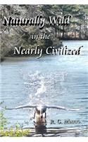 Naturally Wild in the Nearly Civilized