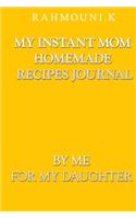 My Instant Mom Homemade Recipes Journal