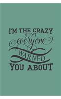I'm the Crazy Aunt Everyone Warned You About: Blank Lined Notebook. Funny present for aunt, perfect gift for any occasion: Birthday, Retirement, Christmas...