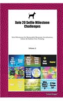 Xolo 20 Selfie Milestone Challenges: Xolo Milestones for Memorable Moments, Socialization, Indoor & Outdoor Fun, Training Volume 4