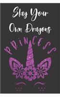 Slay Your Own Dragons Princess