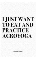 I Just Want To Eat And Practice Acroyoga