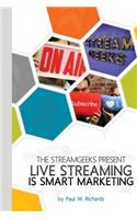 Live Streaming is Smart Marketing