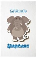 Melanie Elephant A5 Lined Notebook 110 Pages: Funny Blank Journal For Zoo Wide Animal Nature Lover Relative Family Baby First Last Name. Unique Student Teacher Scrapbook/ Composition Great For H