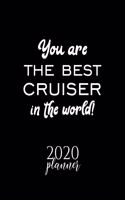 You Are The Best Cruiser In The World! 2020 Planner