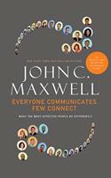 Everyone Communicates, Few Connect: What the Most Effective People Do Differently