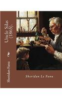 Uncle Silas (1865). By: Sheridan Le Fanu: Is a Victorian Gothic mystery-thriller