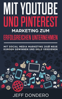 Mit YouTube und Pinterest Marketing zum erfolgreichen Unternehmen