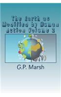 The Earth as Modified by Human Action Volume 2