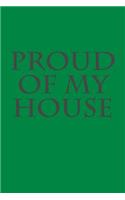Proud of My House: A Themed Notebook Journal for Your Everyday Needs