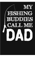 My Fishing Buddies Call Me Dad